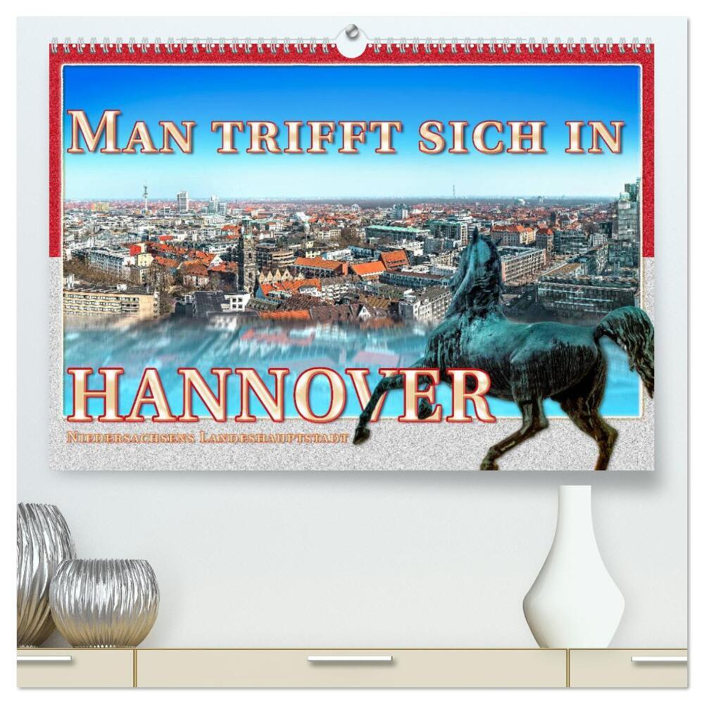 Man trifft sich in Hannover (hochwertiger Premium Wandkalender 2024 DIN A2 quer), Kunstdruck in Hochglanz