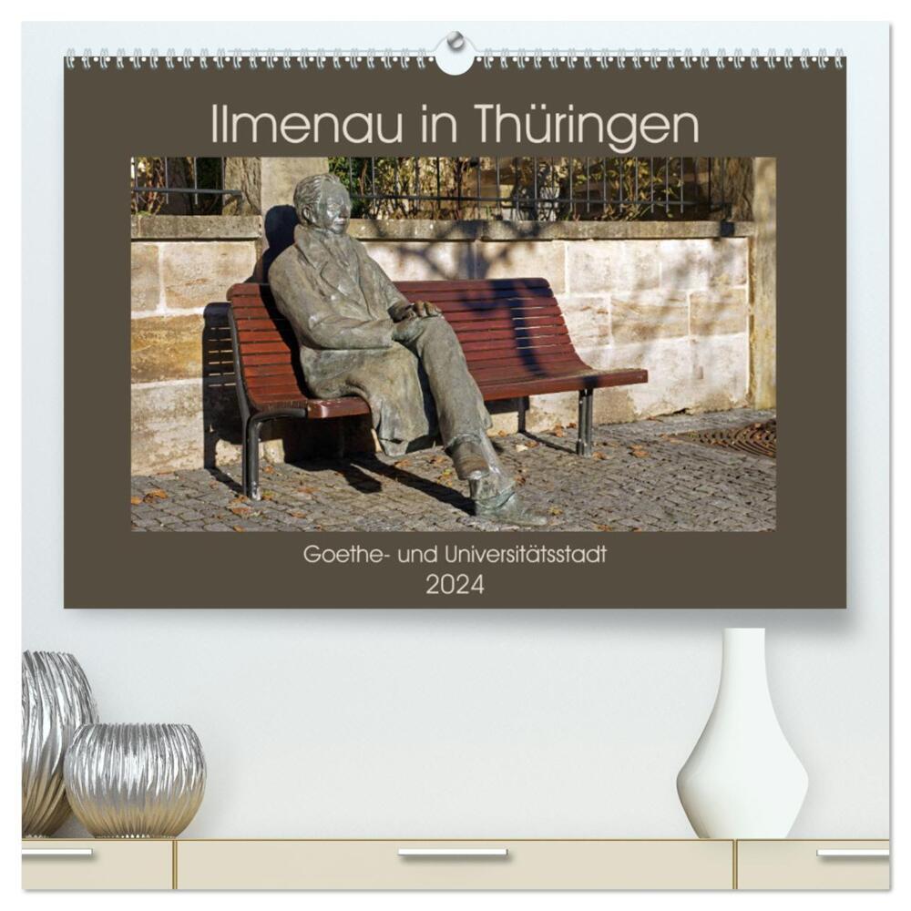 Ilmenau in Thüringen. Goethe- und Universitätsstadt (hochwertiger Premium Wandkalender 2024 DIN A2 quer), Kunstdruck in Hochglanz