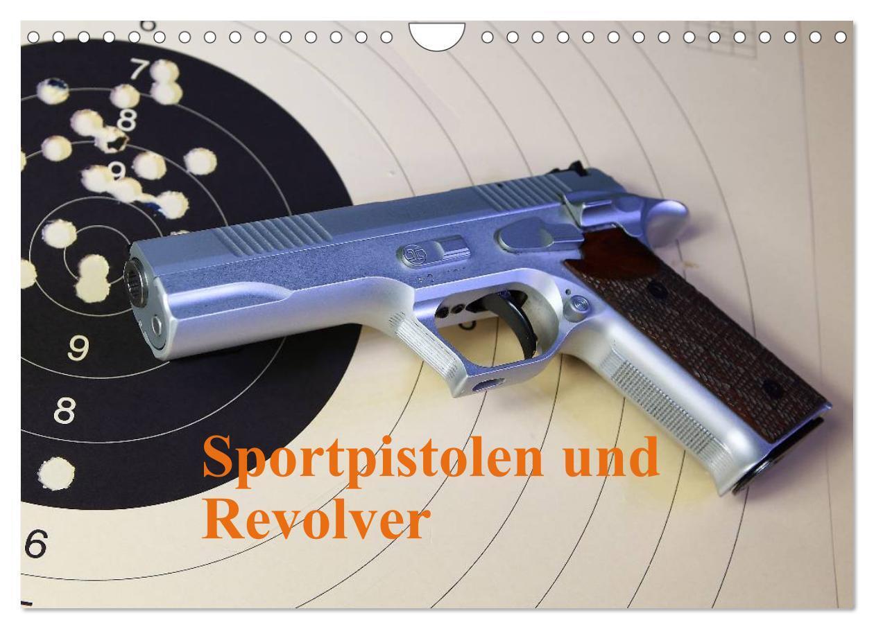 Sportpistolen und Revolver (Wandkalender 2024 DIN A4 quer), CALVENDO Monatskalender