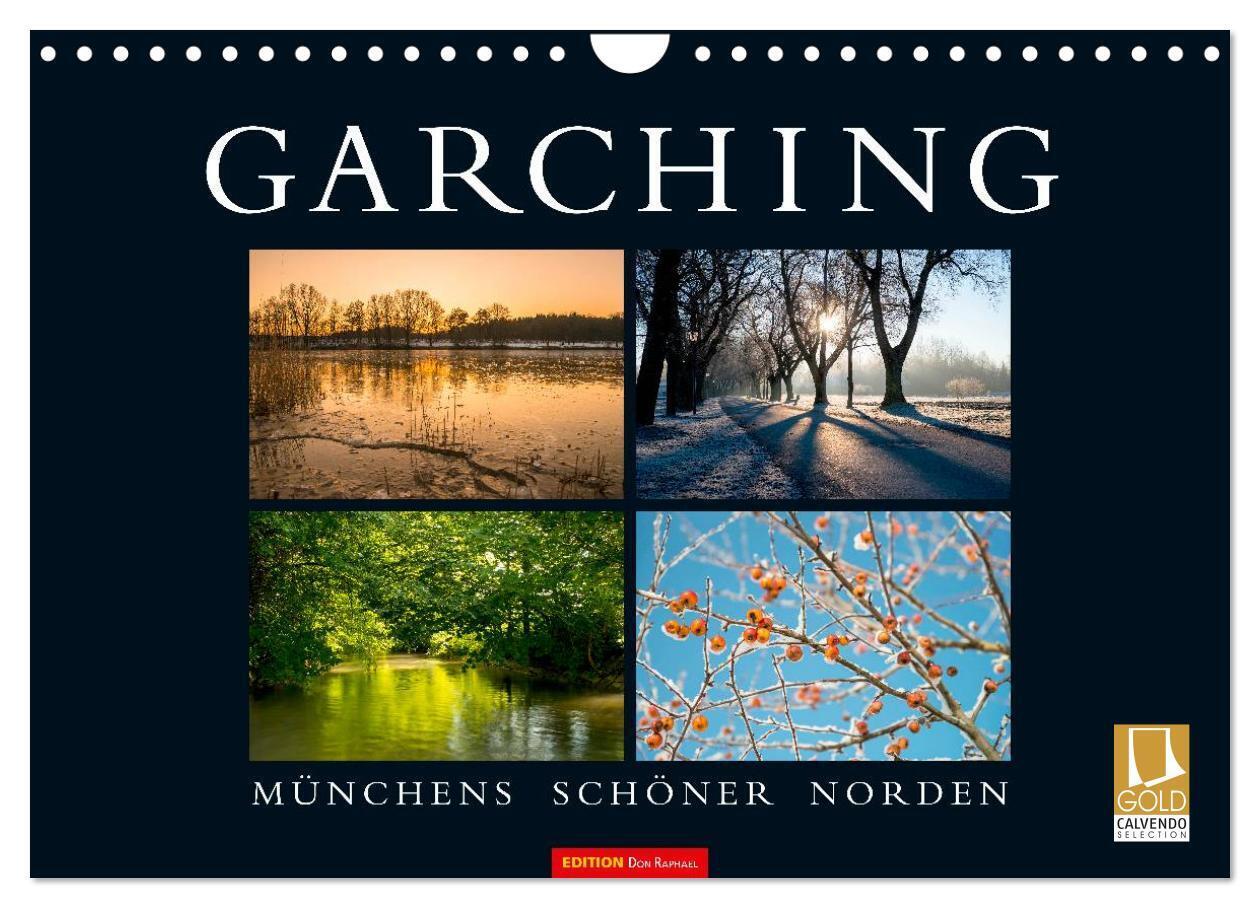 GARCHING - Münchens schöner Norden (Wandkalender 2024 DIN A4 quer), CALVENDO Monatskalender