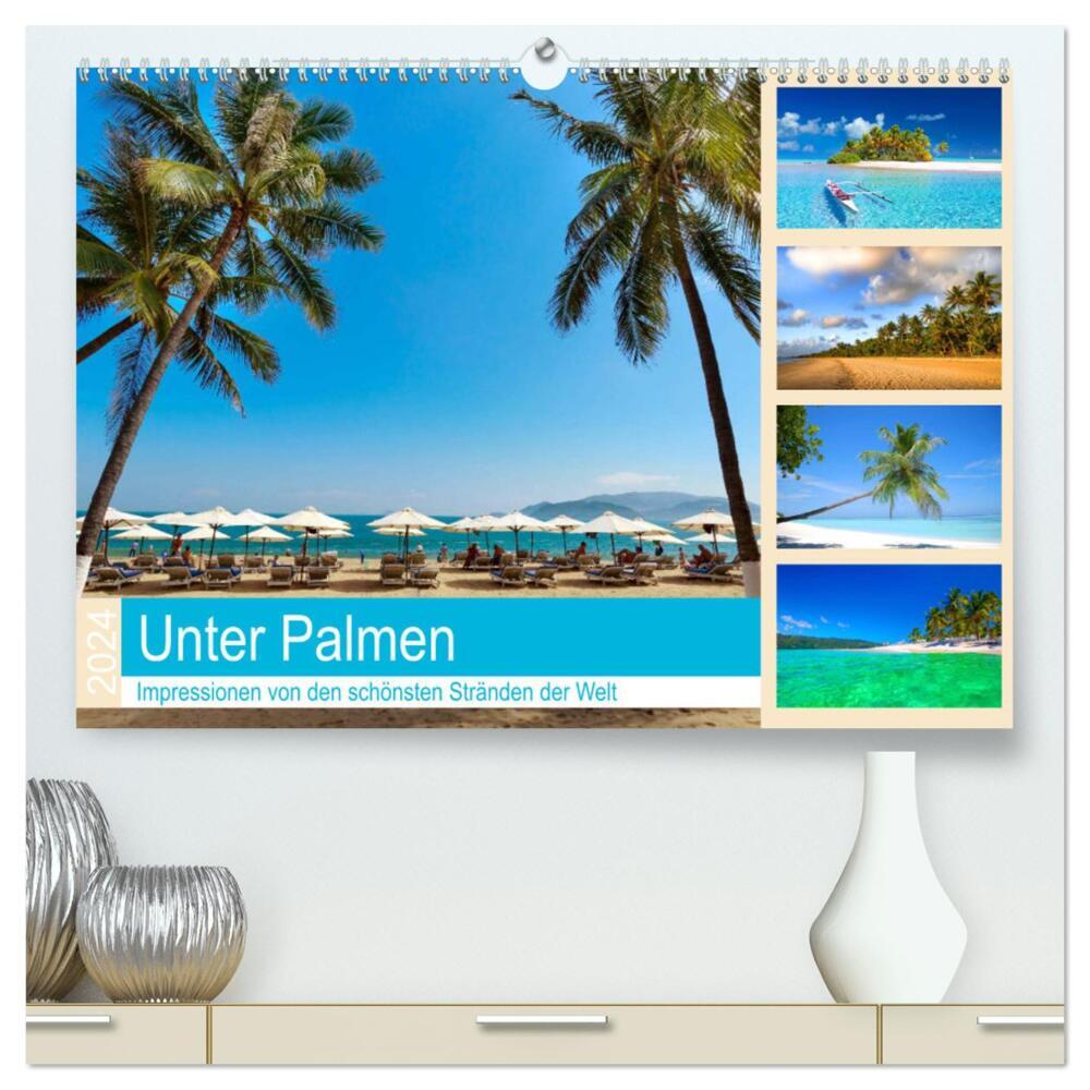 Unter Palmen 2024. Impressionen von den schönsten Stränden der Welt (hochwertiger Premium Wandkalender 2024 DIN A2 quer), Kunstdruck in Hochglanz