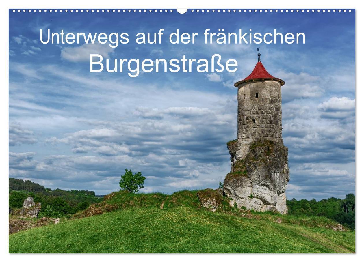 Unterwegs auf der fränkischen Burgenstraße (Wandkalender 2024 DIN A2 quer), CALVENDO Monatskalender