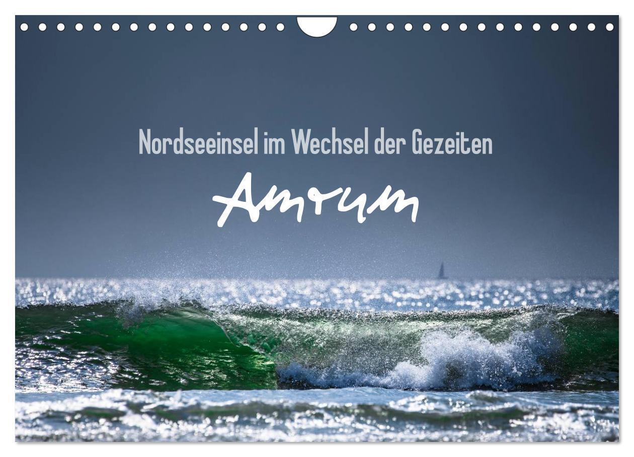 Amrum - Nordseeinsel im Wechsel der Gezeiten (Wandkalender 2024 DIN A4 quer), CALVENDO Monatskalender