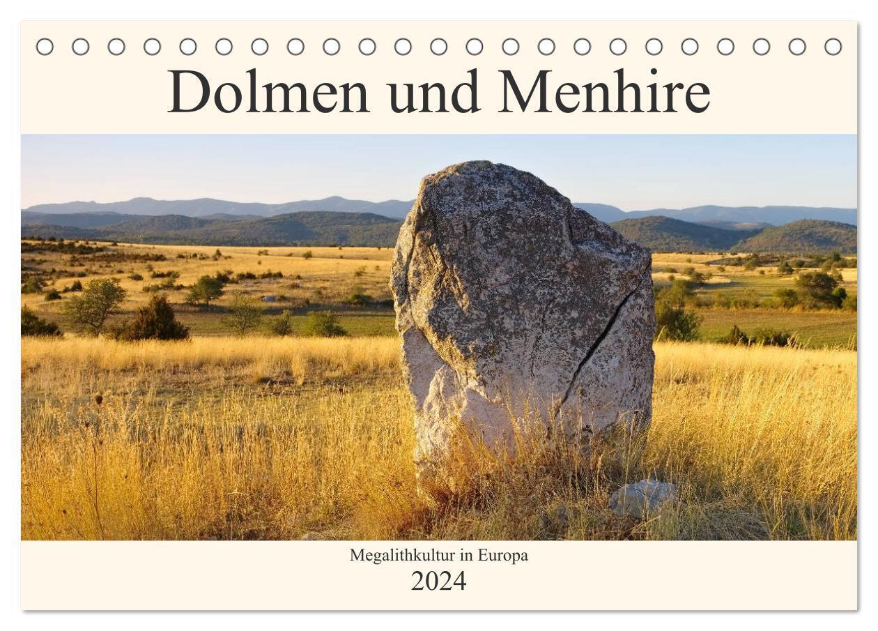 Dolmen und Menhire - Megalithkultur in Europa (Tischkalender 2024 DIN A5 quer), CALVENDO Monatskalender