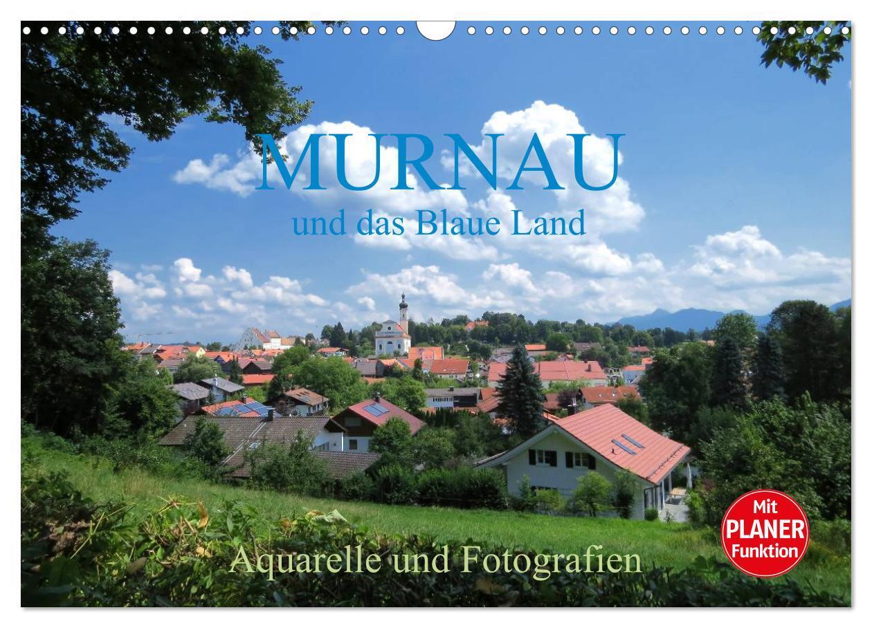 Murnau und das Blaue Land - Aquarelle und Fotografien (Wandkalender 2024 DIN A3 quer), CALVENDO Monatskalender