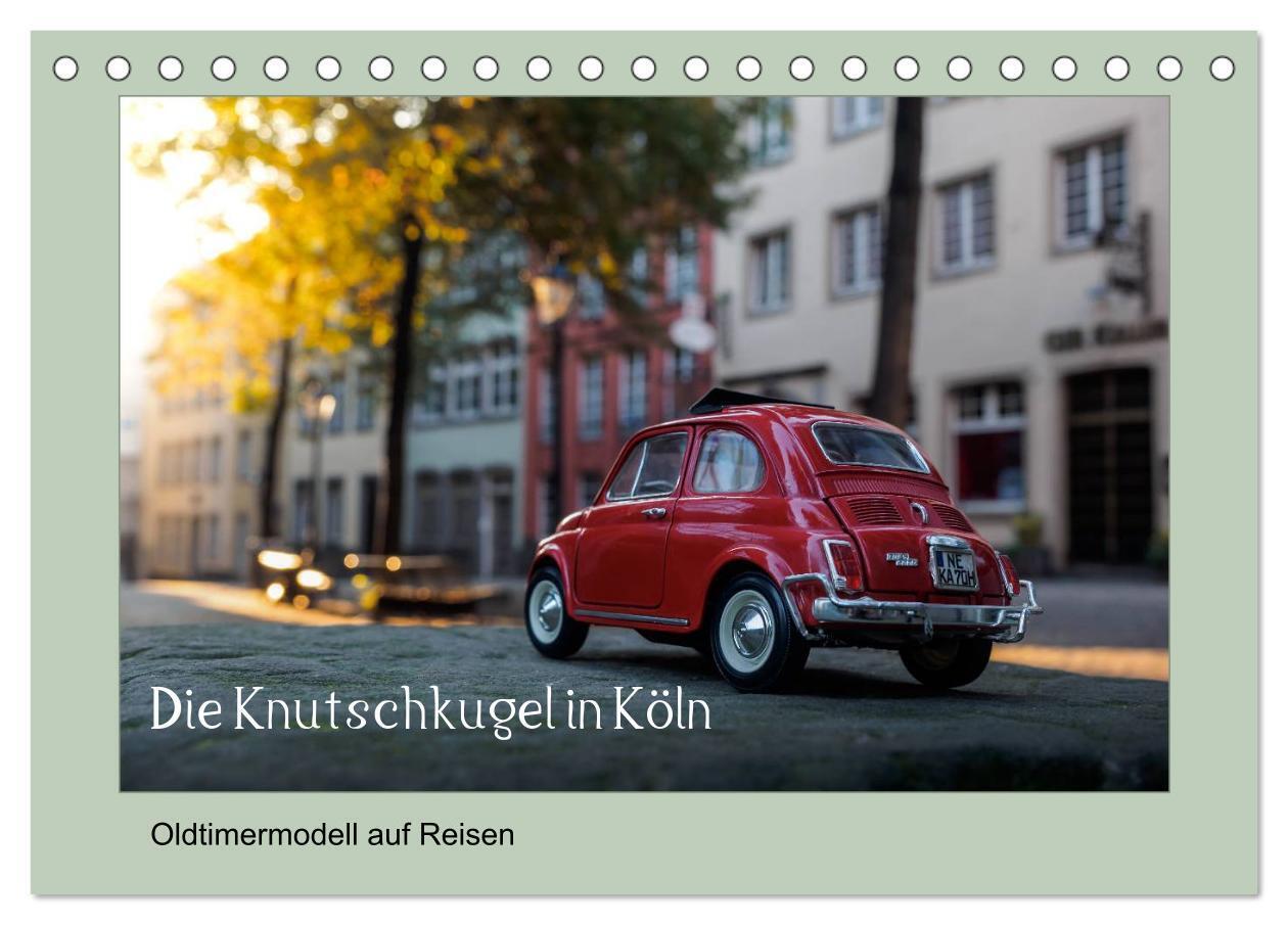 Die Knutschkugel in Köln (Tischkalender 2024 DIN A5 quer), CALVENDO Monatskalender
