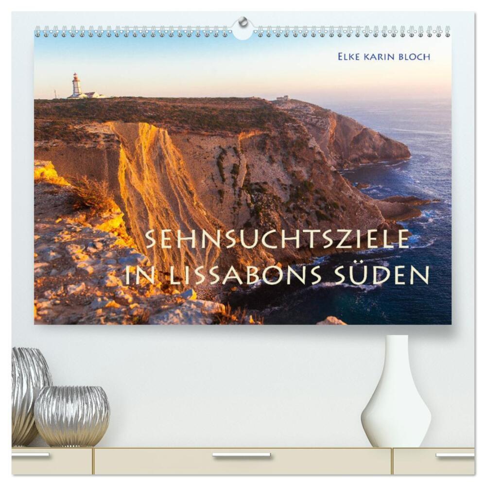 Sehnsuchtsziele im Süden Lissabons (hochwertiger Premium Wandkalender 2024 DIN A2 quer), Kunstdruck in Hochglanz