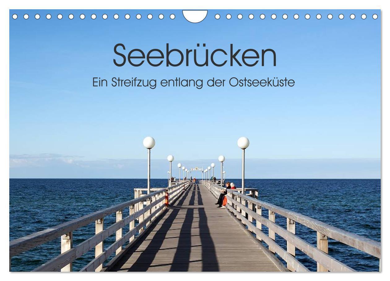 Seebrücken - Ein Streifzug entlang der Ostseeküste (Wandkalender 2024 DIN A4 quer), CALVENDO Monatskalender
