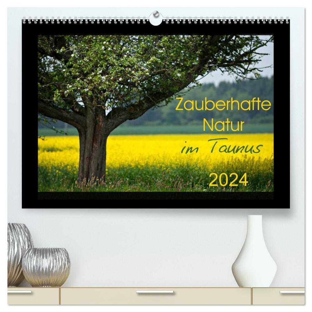 Zauberhafte Natur im Taunus (hochwertiger Premium Wandkalender 2024 DIN A2 quer), Kunstdruck in Hochglanz