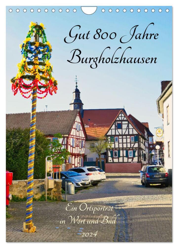 Gut 800 Jahre Burgholzhausen. Ein Ortsporträt in Wort und Bild 2024 (Wandkalender 2024 DIN A4 hoch), CALVENDO Monatskalender