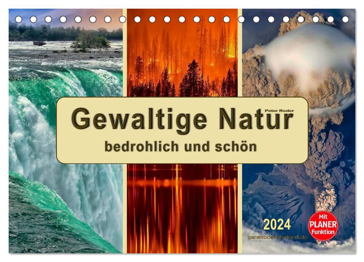 Gewaltige Natur - bedrohlich und schön (Tischkalender 2024 DIN A5 quer), CALVENDO Monatskalender
