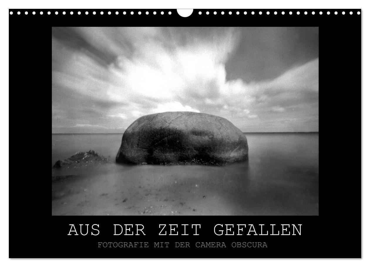 Aus der Zeit gefallen - Fotografie mit der Camera Obscura (Wandkalender 2024 DIN A3 quer), CALVENDO Monatskalender