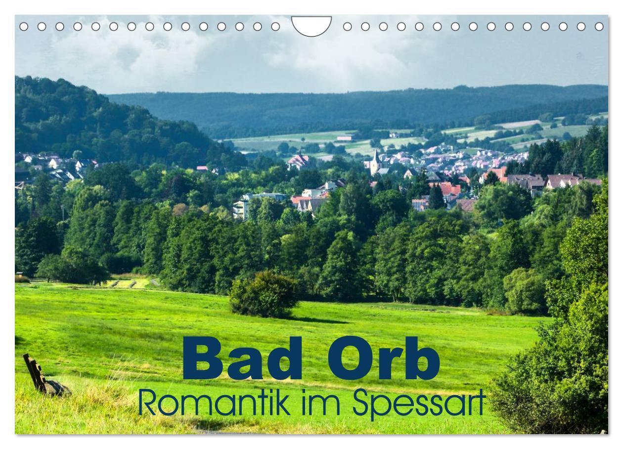 Bad Orb - Romantik im Spessart (Wandkalender 2024 DIN A4 quer), CALVENDO Monatskalender