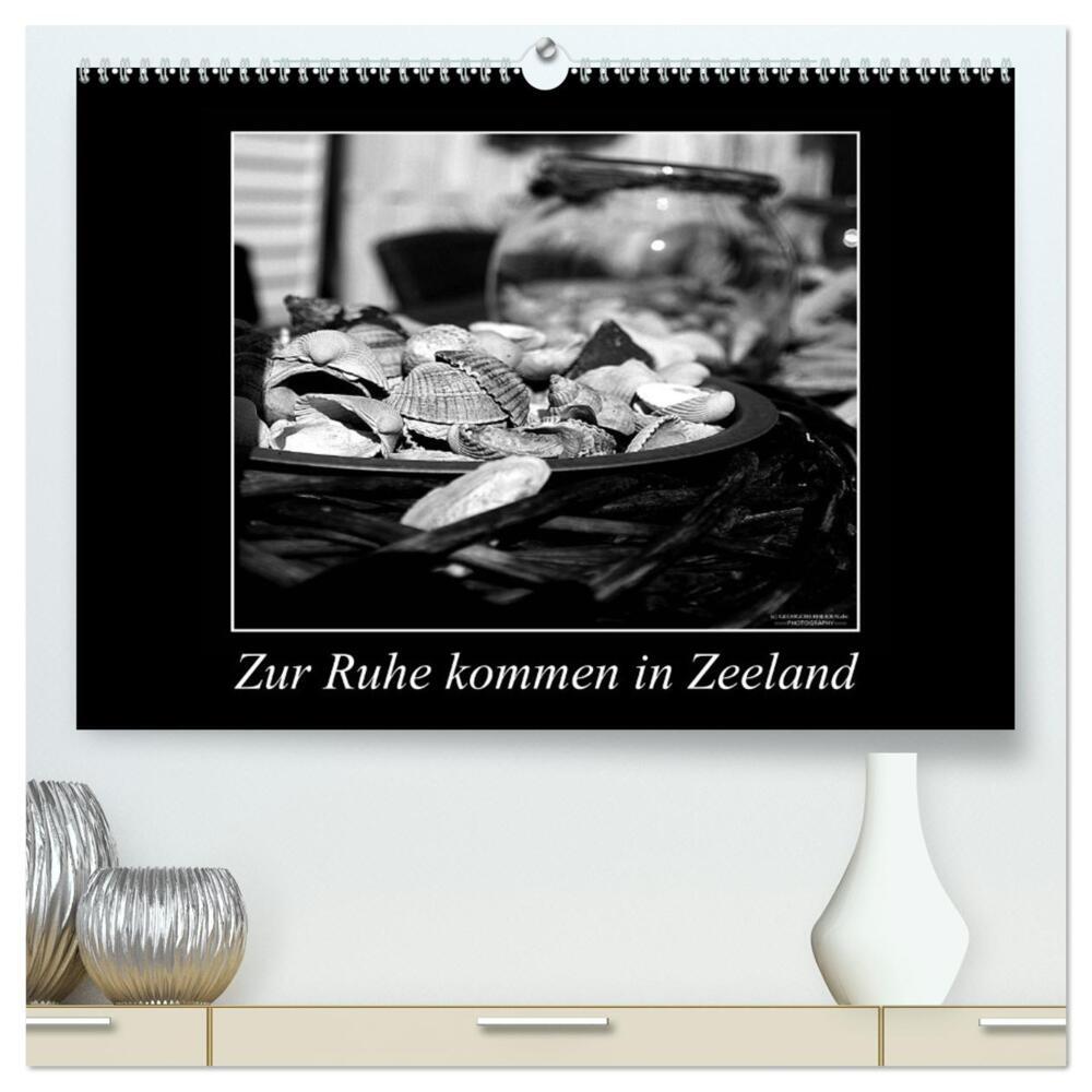 Zur Ruhe kommen in Zeeland (hochwertiger Premium Wandkalender 2024 DIN A2 quer), Kunstdruck in Hochglanz