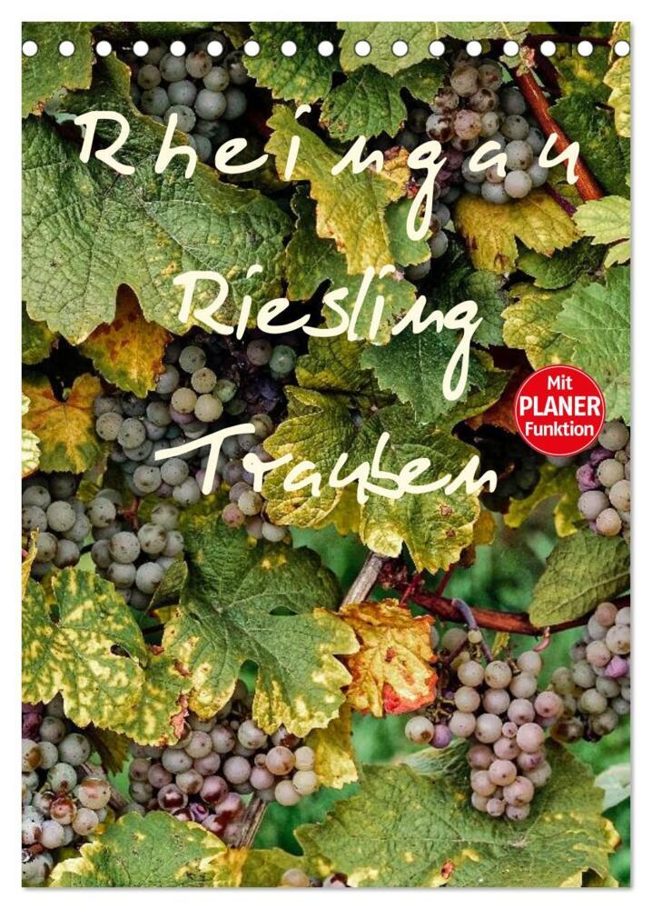 Rheingau - Riesling Trauben (Tischkalender 2024 DIN A5 hoch), CALVENDO Monatskalender