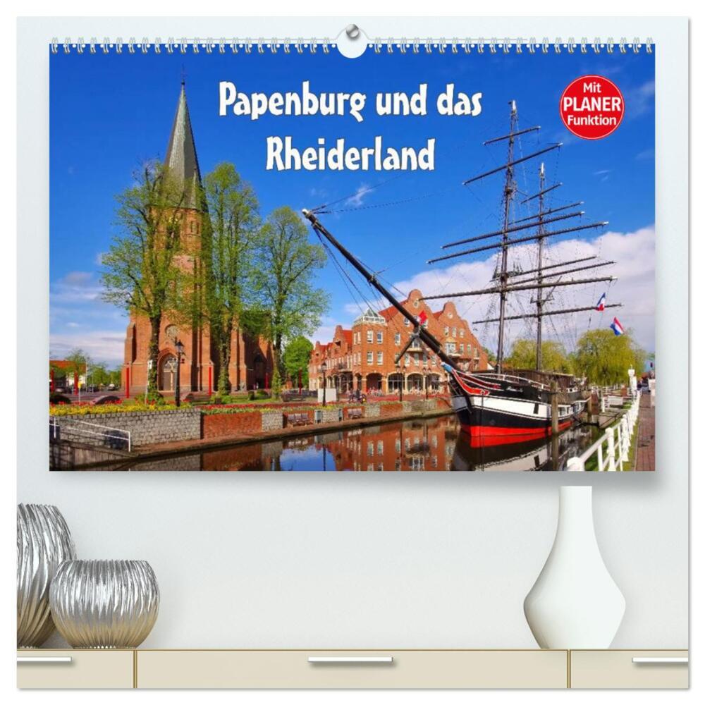 Papenburg und das Rheiderland (hochwertiger Premium Wandkalender 2024 DIN A2 quer), Kunstdruck in Hochglanz