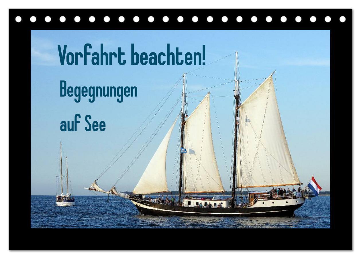 Vorfahrt beachten! - Begegnungen auf See (Tischkalender 2024 DIN A5 quer), CALVENDO Monatskalender