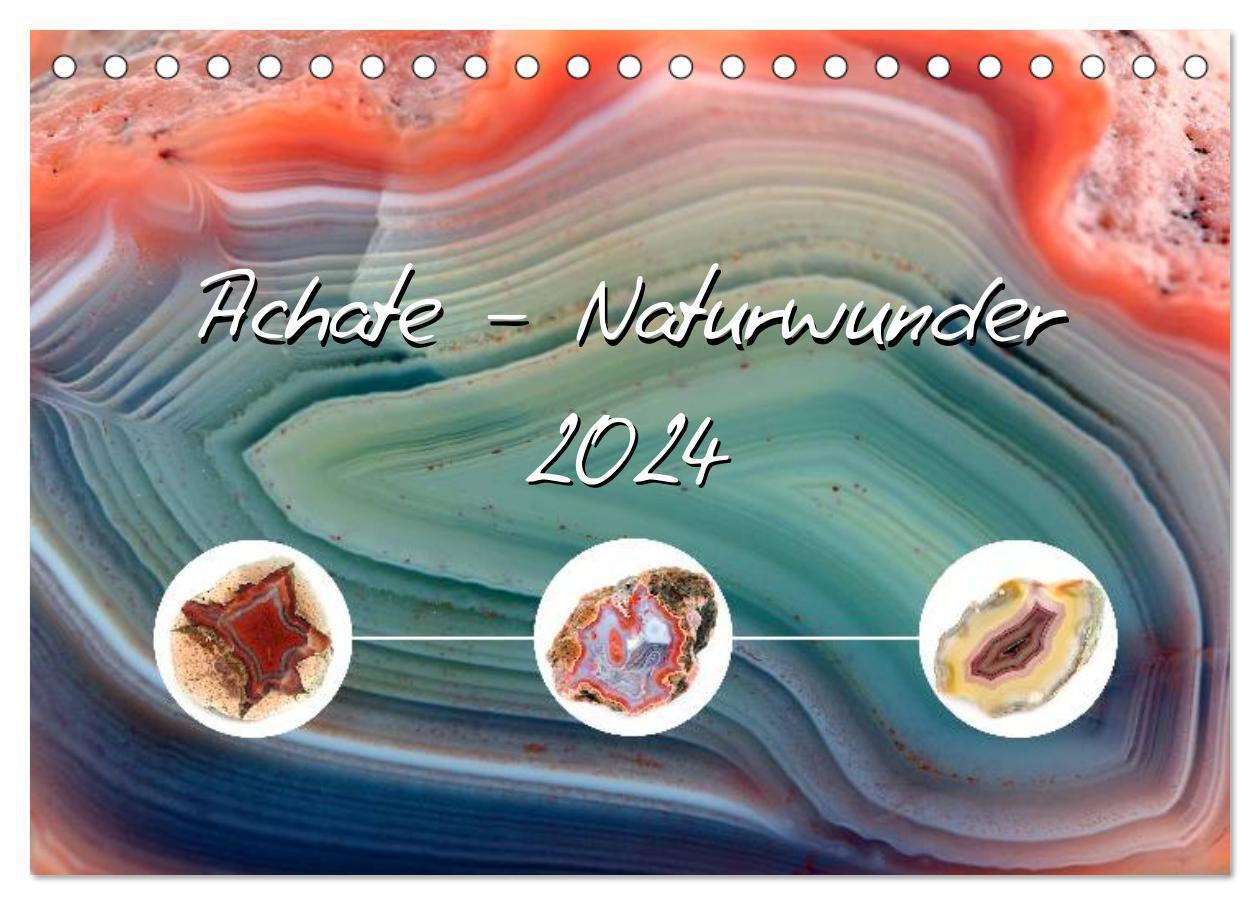 Achate - Naturwunder (Tischkalender 2024 DIN A5 quer), CALVENDO Monatskalender