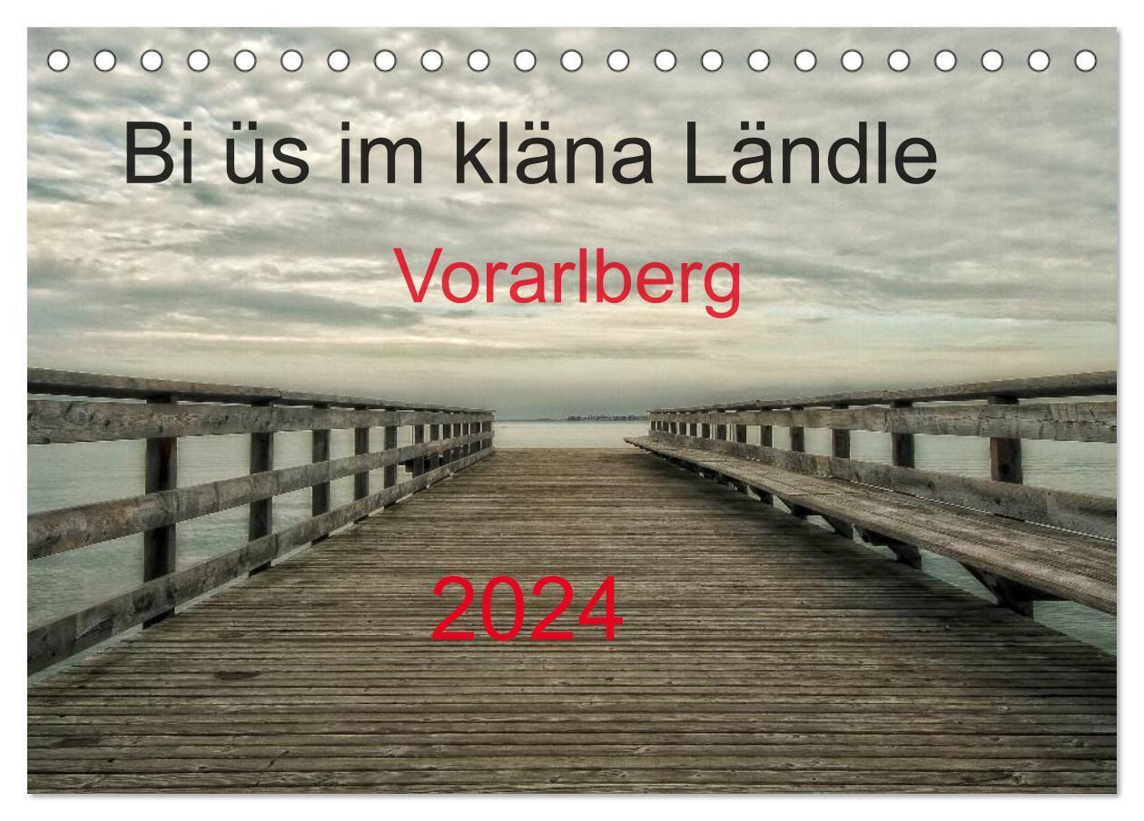 Bi üs im kläna Ländle - Vorarlberg 2024 (Tischkalender 2024 DIN A5 quer), CALVENDO Monatskalender