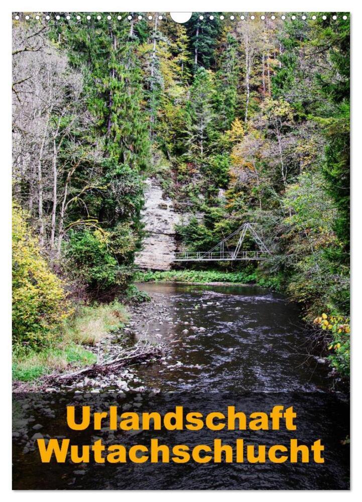 Urlandschaft Wutachschlucht (Wandkalender 2024 DIN A3 hoch), CALVENDO Monatskalender