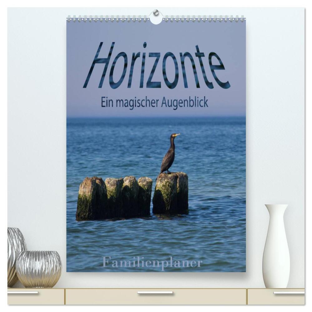 Horizonte. Ein magischer Augenblick - Familienplaner (hochwertiger Premium Wandkalender 2024 DIN A2 hoch), Kunstdruck in Hochglanz