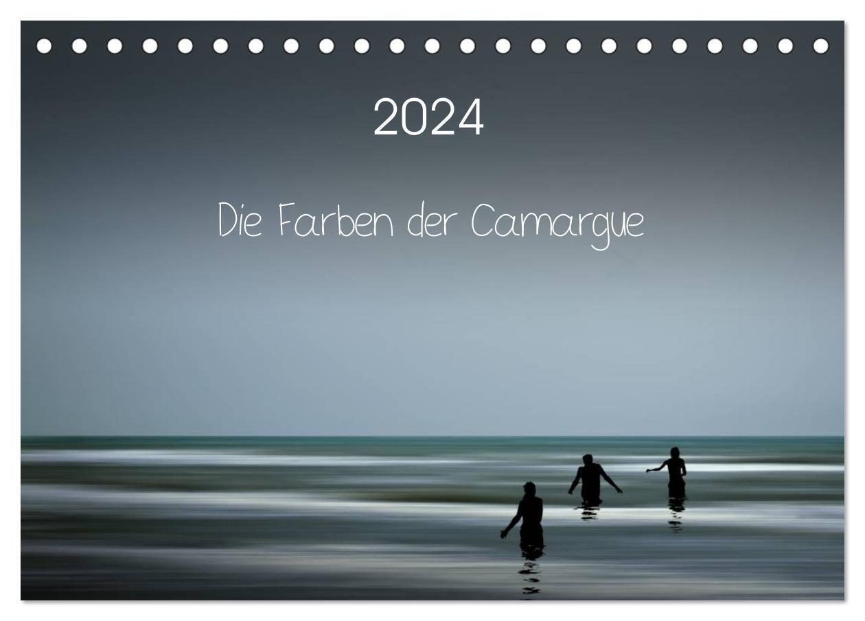 Die Farben der Camargue (Tischkalender 2024 DIN A5 quer), CALVENDO Monatskalender