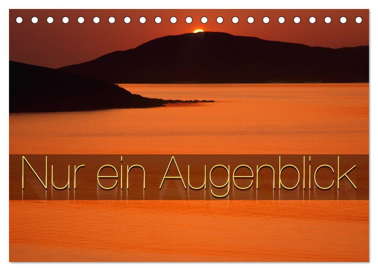 Nur ein Augenblick (Tischkalender 2024 DIN A5 quer), CALVENDO Monatskalender