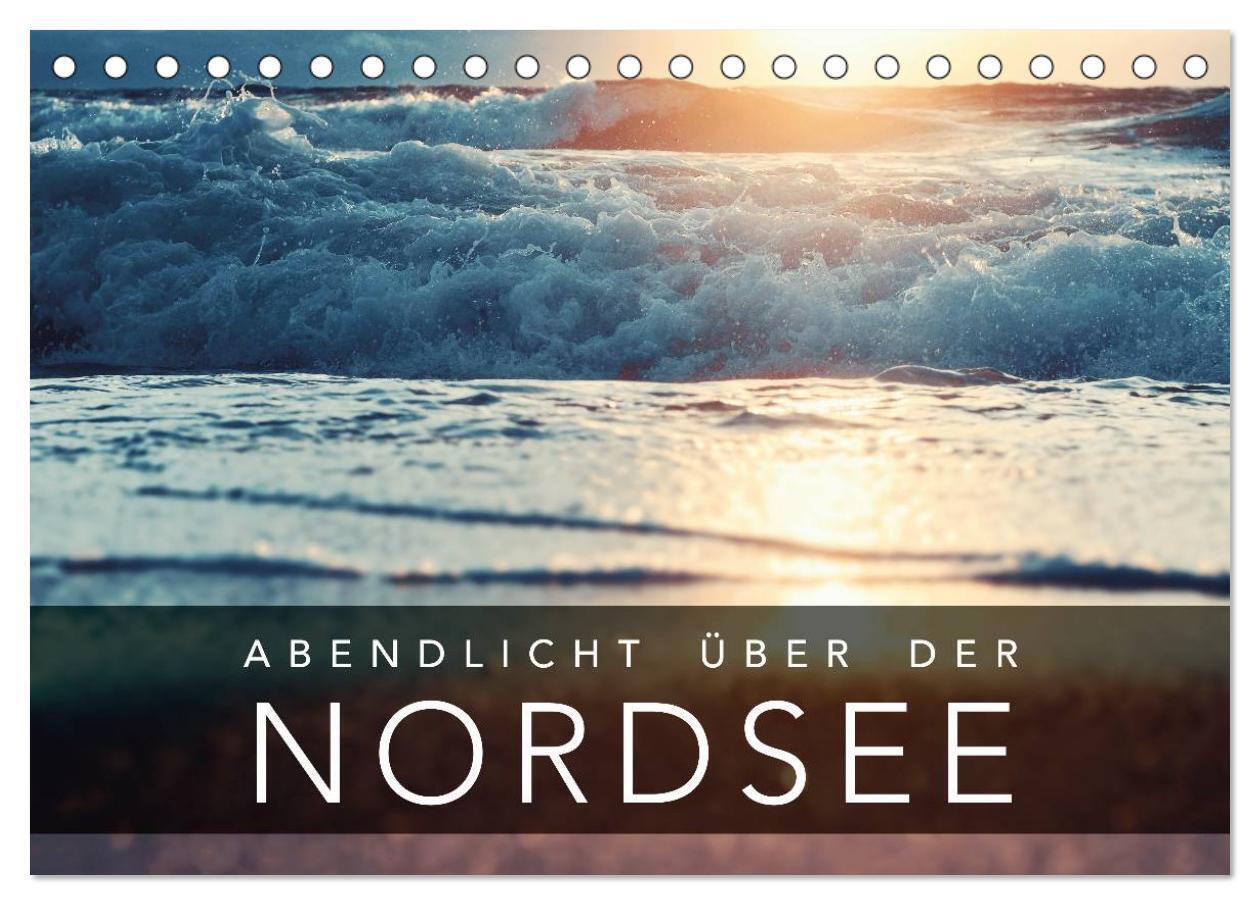 Abendlicht über der Nordsee (Tischkalender 2024 DIN A5 quer), CALVENDO Monatskalender