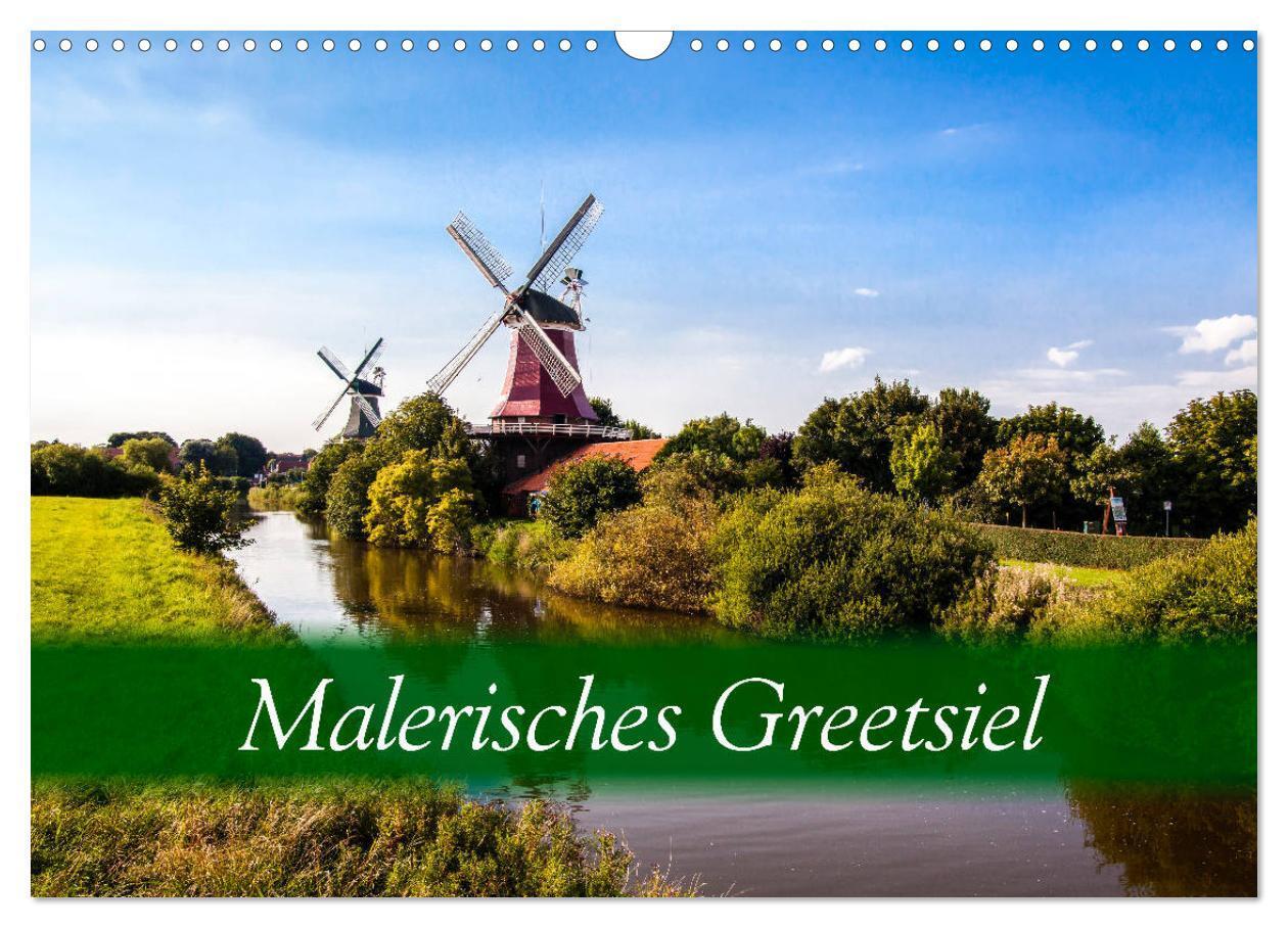Malerisches Greetsiel (Wandkalender 2024 DIN A3 quer), CALVENDO Monatskalender