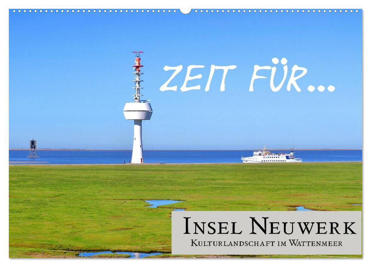 Zeit für... Insel Neuwerk - Kulturlandschaft im Wattenmeer (Wandkalender 2024 DIN A2 quer), CALVENDO Monatskalender