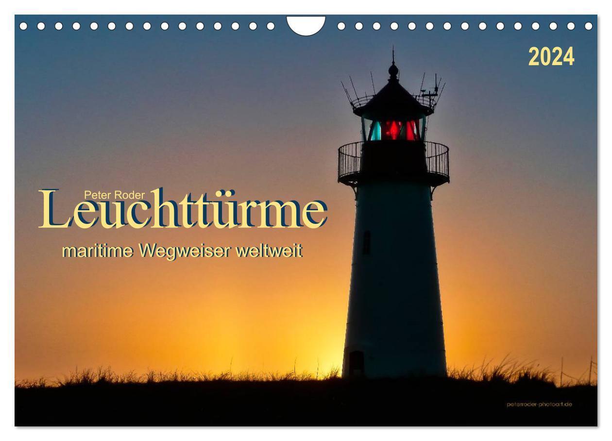 Leuchttürme - maritime Wegweiser weltweit (Wandkalender 2024 DIN A4 quer), CALVENDO Monatskalender
