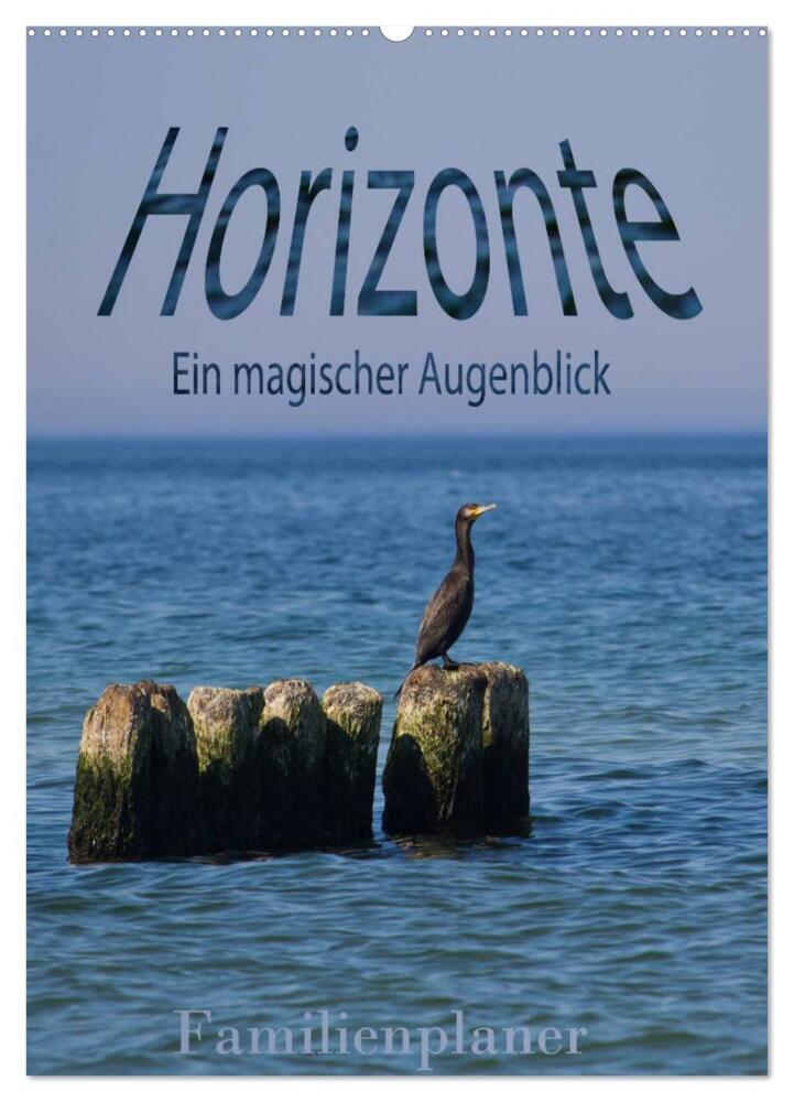Horizonte. Ein magischer Augenblick - Familienplaner (Wandkalender 2024 DIN A2 hoch), CALVENDO Monatskalender