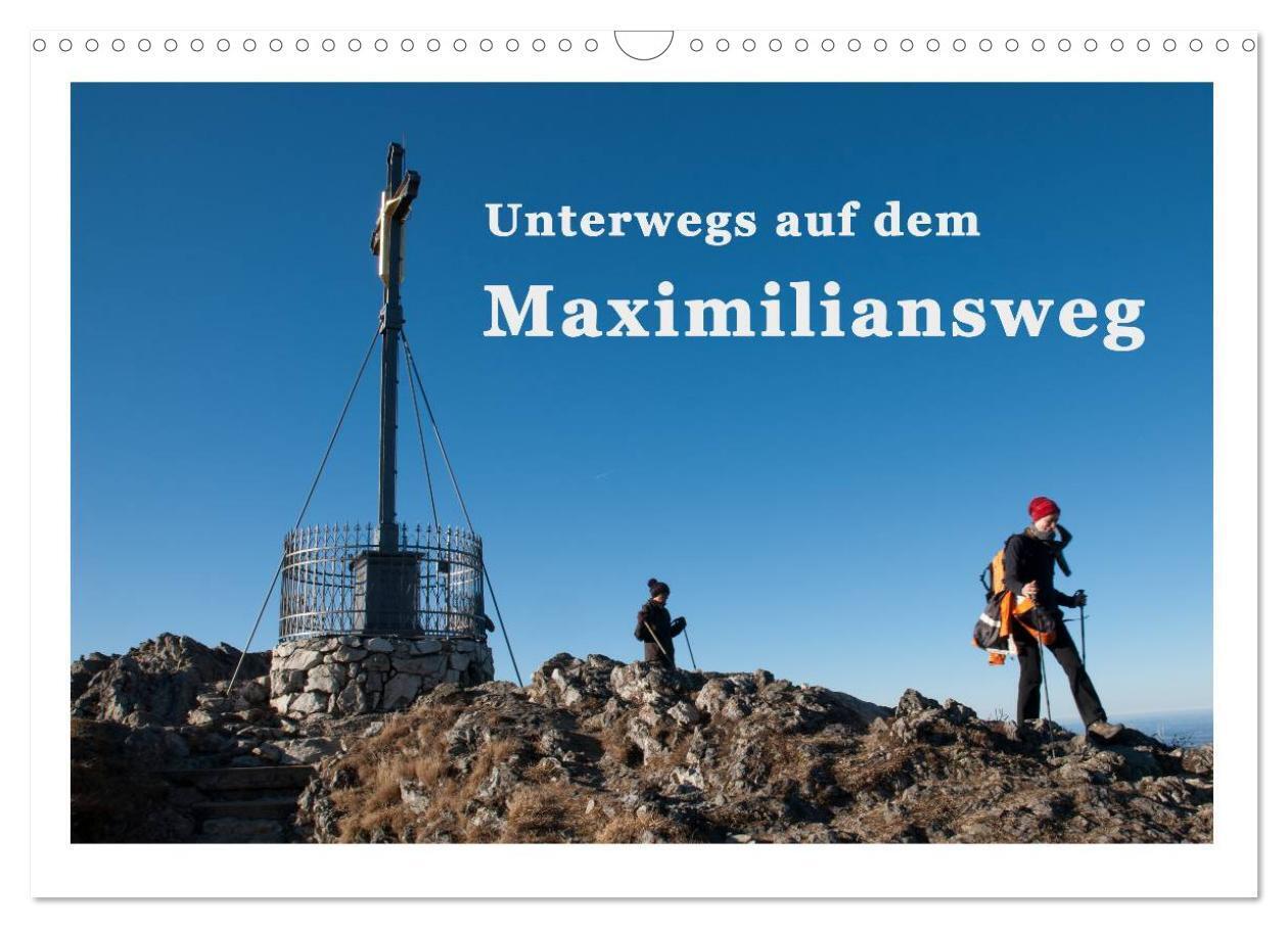 Unterwegs auf dem Maximiliansweg (Wandkalender 2024 DIN A3 quer), CALVENDO Monatskalender