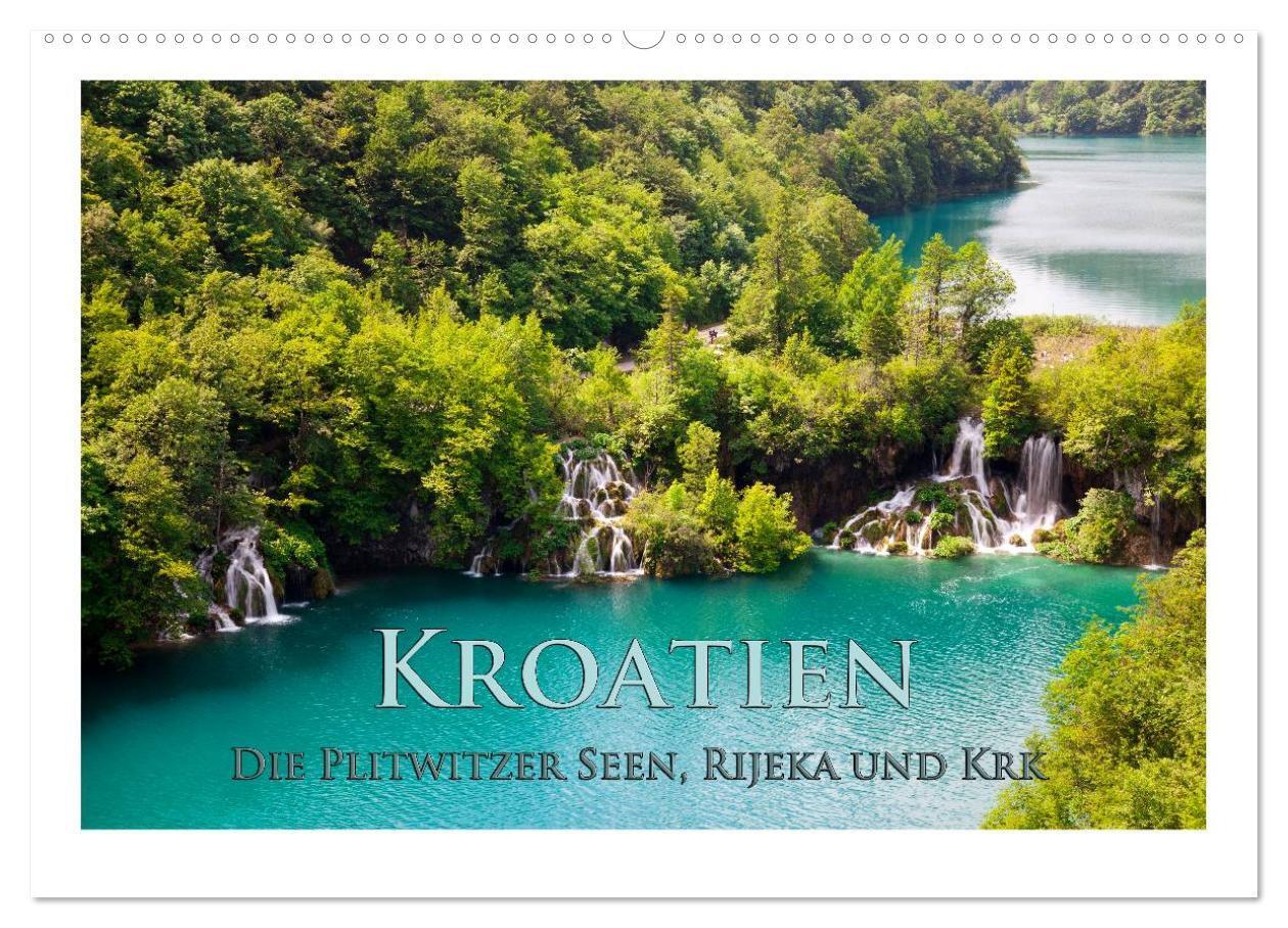 Kroatien - Plitwitzer Seen, Rijeka und Krk (Wandkalender 2024 DIN A2 quer), CALVENDO Monatskalender