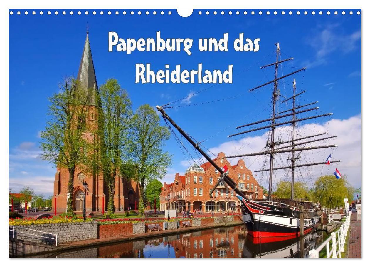Papenburg und das Rheiderland (Wandkalender 2024 DIN A3 quer), CALVENDO Monatskalender