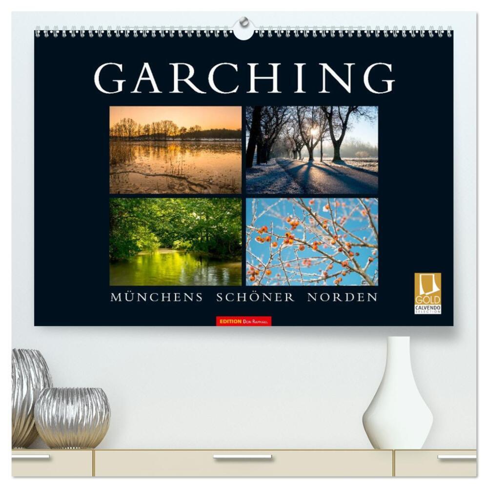 GARCHING - Münchens schöner Norden (hochwertiger Premium Wandkalender 2024 DIN A2 quer), Kunstdruck in Hochglanz