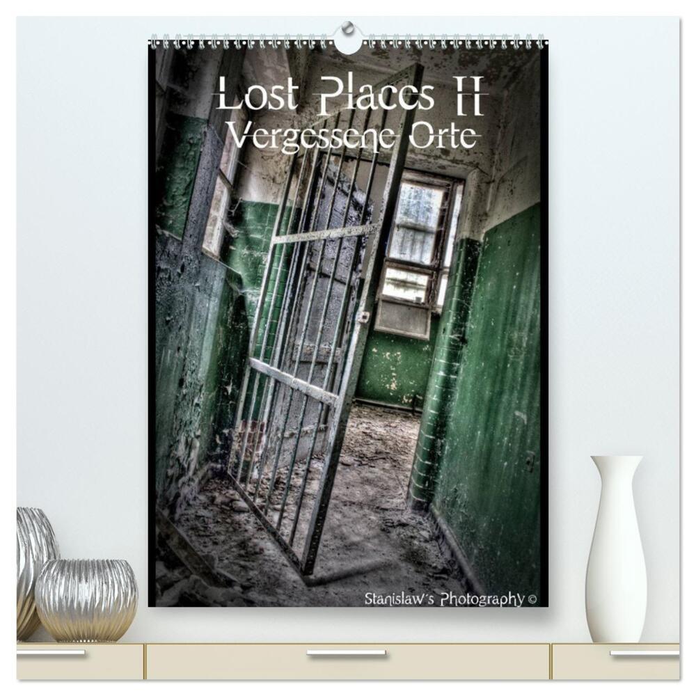 Lost Places II, Vergessene Orte (hochwertiger Premium Wandkalender 2024 DIN A2 hoch), Kunstdruck in Hochglanz