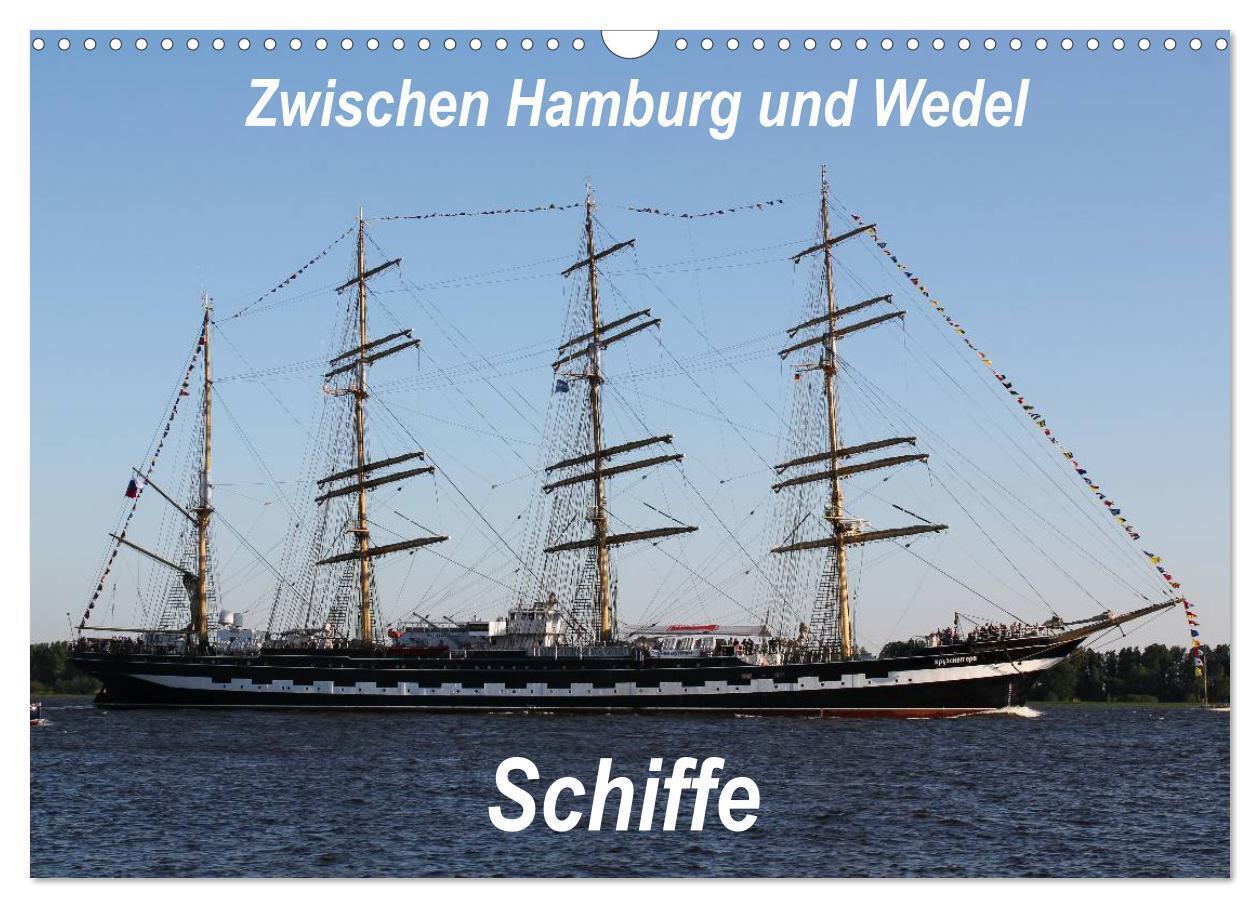 Schiffe - Zwischen Hamburg und Wedel (Wandkalender 2024 DIN A3 quer), CALVENDO Monatskalender