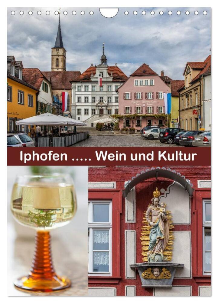 Iphofen - Wein und Kultur (Wandkalender 2024 DIN A4 hoch), CALVENDO Monatskalender