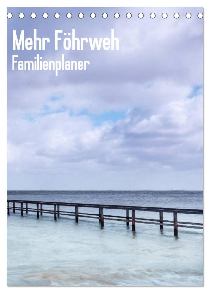 Mehr Föhrweh Familienplaner (Tischkalender 2024 DIN A5 hoch), CALVENDO Monatskalender