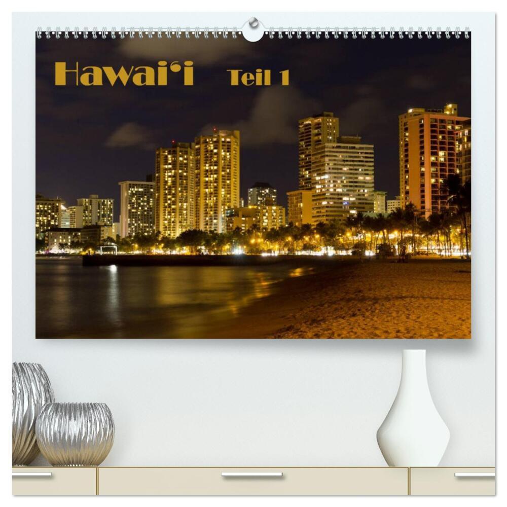 Hawai'i - Teil 1 (hochwertiger Premium Wandkalender 2024 DIN A2 quer), Kunstdruck in Hochglanz