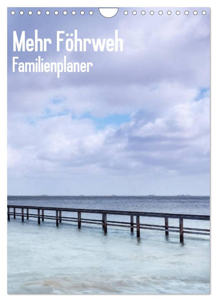 Mehr Föhrweh Familienplaner (Wandkalender 2024 DIN A4 hoch), CALVENDO Monatskalender
