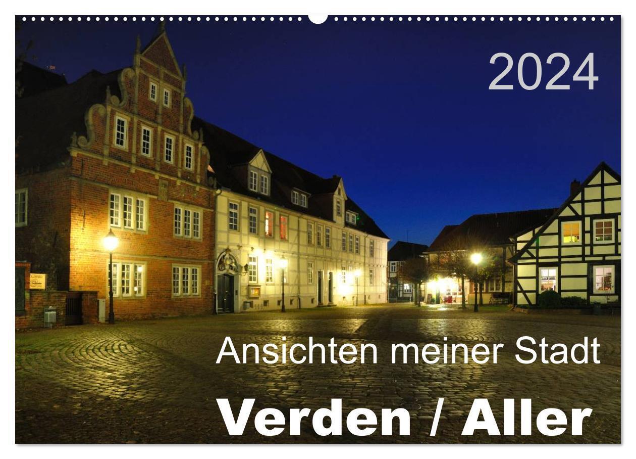 Ansichten meiner Stadt - Verden / Aller (Wandkalender 2024 DIN A2 quer), CALVENDO Monatskalender