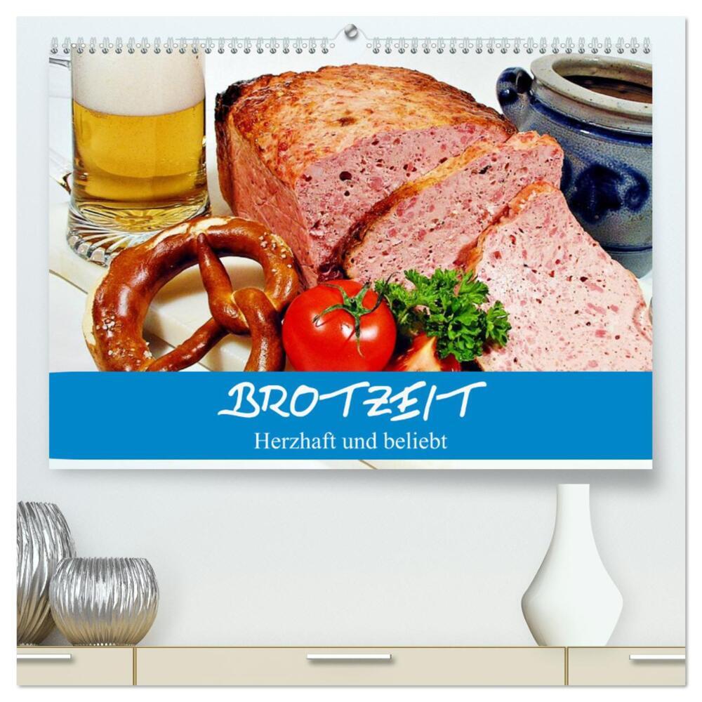 Brotzeit. Herzhaft und beliebt (hochwertiger Premium Wandkalender 2024 DIN A2 quer), Kunstdruck in Hochglanz