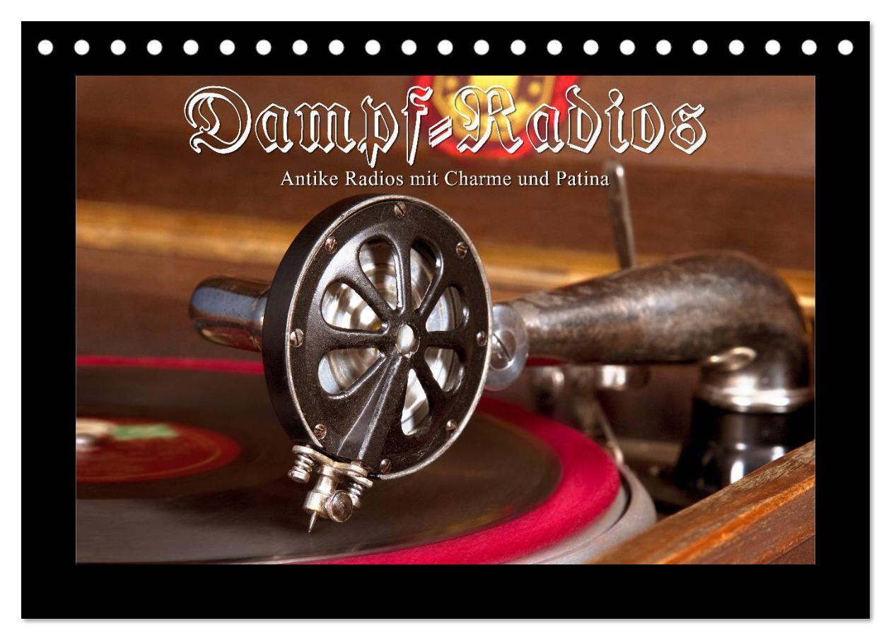 Dampfradios - Antike Radios mit Charme und Patina (Tischkalender 2024 DIN A5 quer), CALVENDO Monatskalender