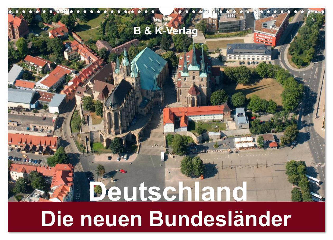 Deutschland - Die neuen Bundesländer (Wandkalender 2024 DIN A3 quer), CALVENDO Monatskalender