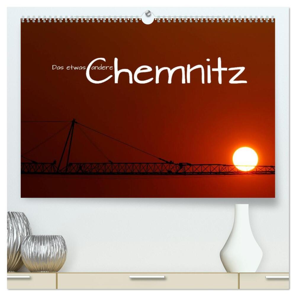 Das etwas andere Chemnitz (hochwertiger Premium Wandkalender 2024 DIN A2 quer), Kunstdruck in Hochglanz