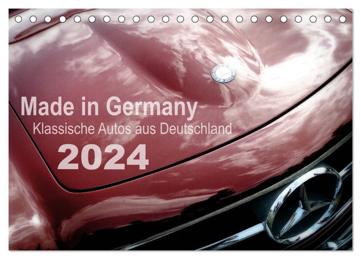 Made in Germany - Klassische Autos aus Deutschland (Tischkalender 2024 DIN A5 quer), CALVENDO Monatskalender