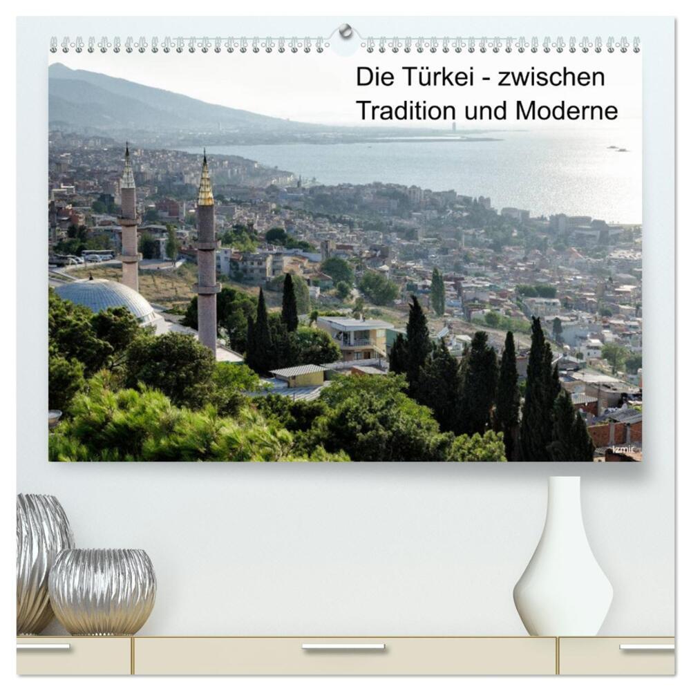 Die Türkei - zwischen Tradition und Moderne (hochwertiger Premium Wandkalender 2024 DIN A2 quer), Kunstdruck in Hochglanz