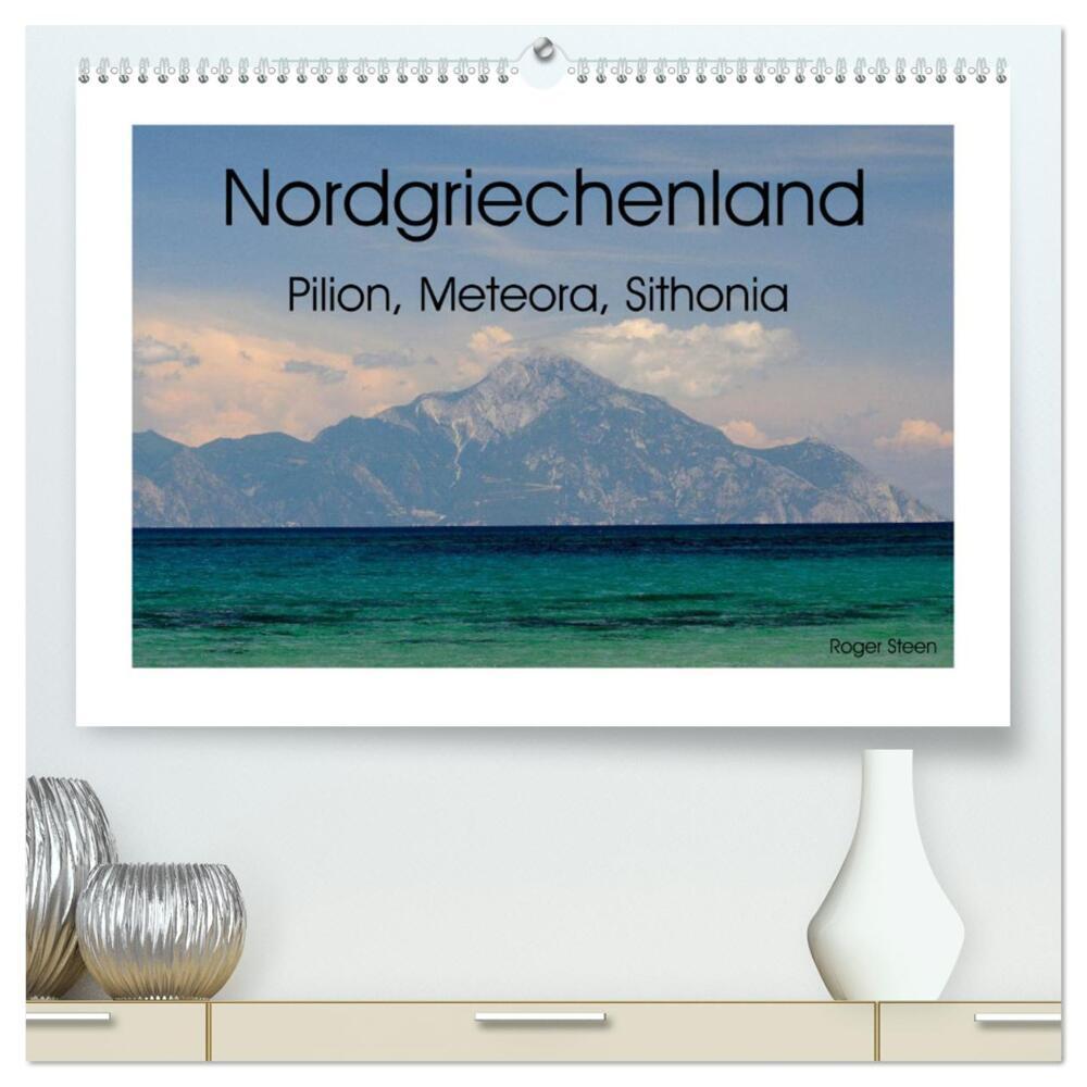 Nordgriechenland - Pilion, Meteora, Sithonia (hochwertiger Premium Wandkalender 2024 DIN A2 quer), Kunstdruck in Hochglanz